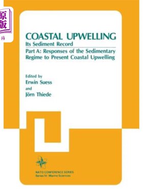 海外直订Coastal Upwelling Its Sediment Record: Part A: Responses of the Sedimentary Regi 海岸上升流的沉积记录:A部分