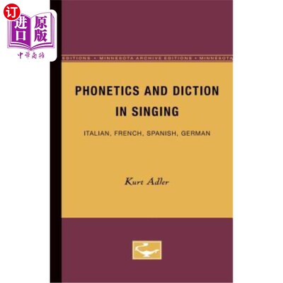 海外直订Phonetics and Diction in Singing: Italian, French, Spanish, German 歌唱中的语音学和用语：意大利语、法语、西班牙