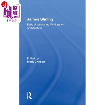 海外直订James Stirling: Early Unpublished Writings on Architecture James Stirling:早期未出版的建筑作品
