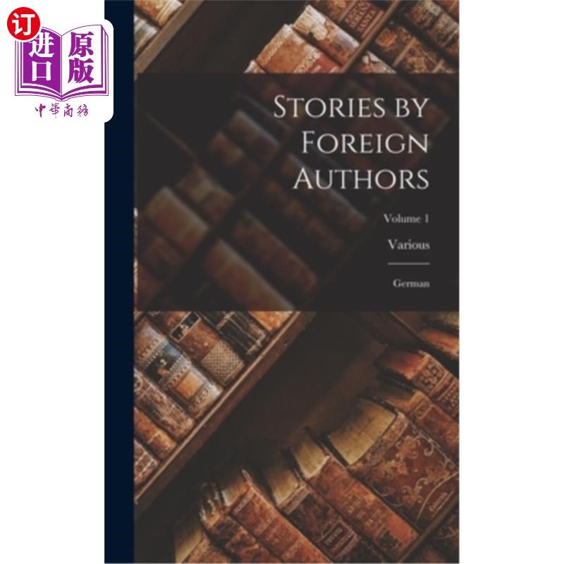 海外直订Stories by Foreign Authors: German; Volume 1 外国作家的故事:德国;卷1