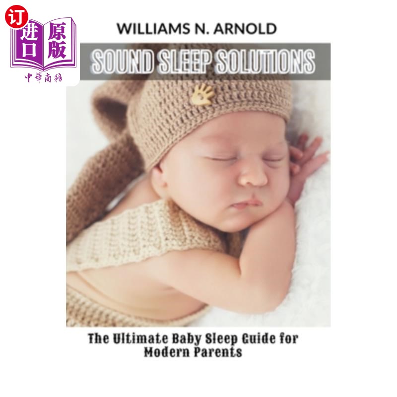 海外直订Sound Sleep Solutions: The Ultimate Baby Sleep Guide for Modern Parents 健全的睡眠解决方案：现代父母的终极