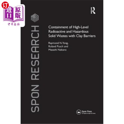 海外直订Containment of High-Level Radioactive and Hazardous Solid Wastes with Clay Barri 用粘土屏障遏制高放射性和危