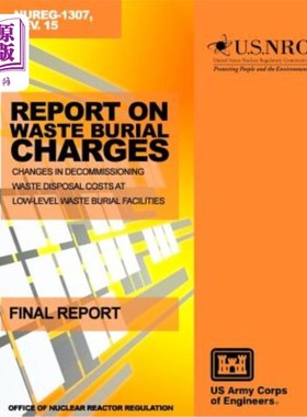 海外直订Report on Waste Burial Charges: Changes in Decommissioning Waste Disposal Costs  废物掩埋收费报告:低水平废