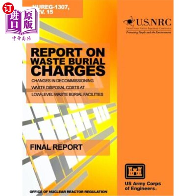 海外直订Report on Waste Burial Charges: Changes in Decommissioning Waste Disposal Costs  废物掩埋收费报告:低水平废