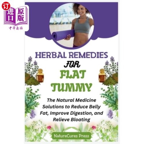海外直订医药图书Herbal Remedies for Flat Tummy: The Natural Medicine Solutions to Reduce Belly F 平肚子的草药疗法：