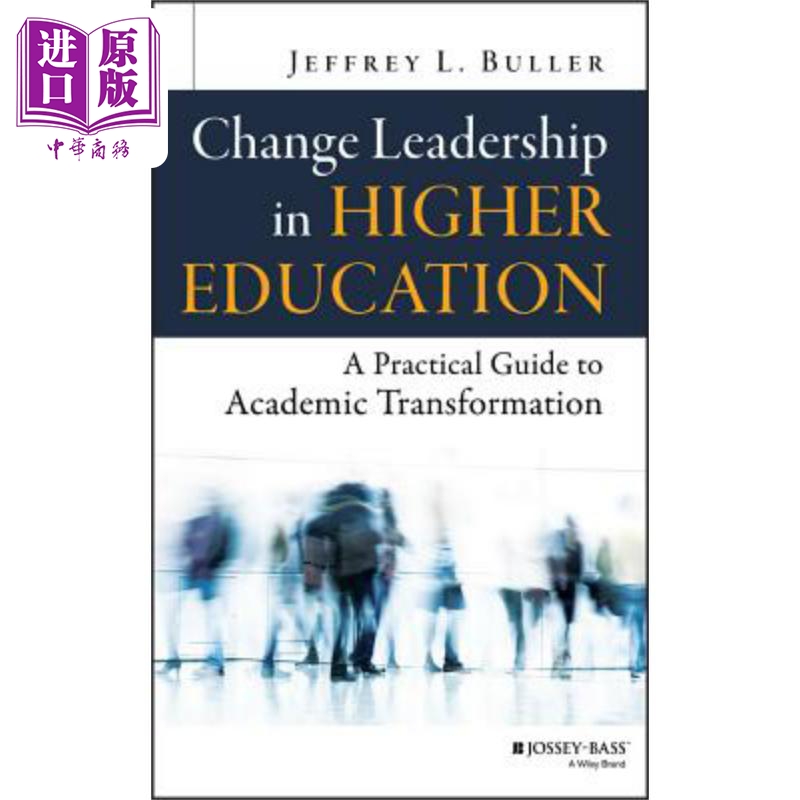 现货高等教育的变革领导学术转型实用指南 Change Leadership in Higher EducationJeffrey Buller英文原版�-封面