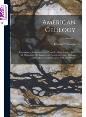 海外直订American Geology: Containing a Statement of the Principles of the Science, With  美国地质学:包含科学原理的