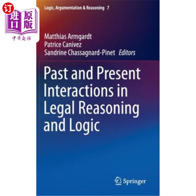 海外直订Past and Present Interactions in Legal Reasoning and Logic 法律推理与逻辑中的过去与现在的相互作用