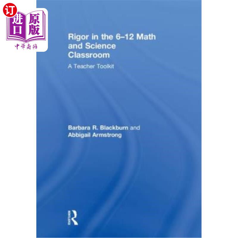 海外直订Rigor in the 6-12 Math and Science Classroom: A Teacher Toolkit 6-12年级数学和科学课堂的严谨性:教师工具包