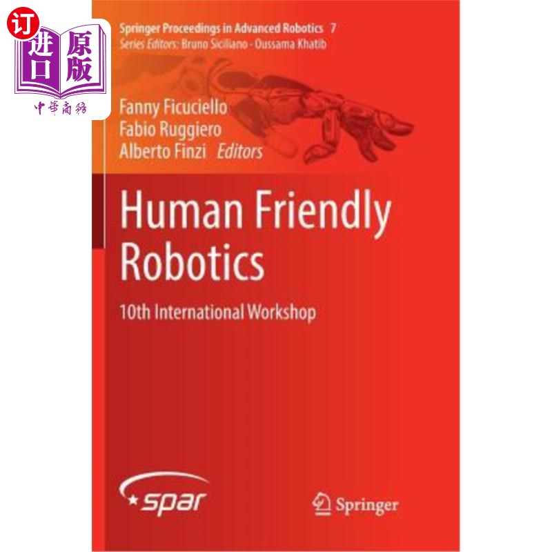 海外直订Human Friendly Robotics: 10th International Workshop人性化机器人：第10届国际研讨会