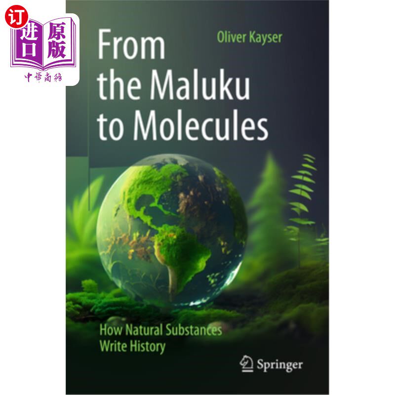 海外直订From the Maluku to Molecules: How Natural Substances Write History 从马鲁古人到分子:自然物质如何书写历史
