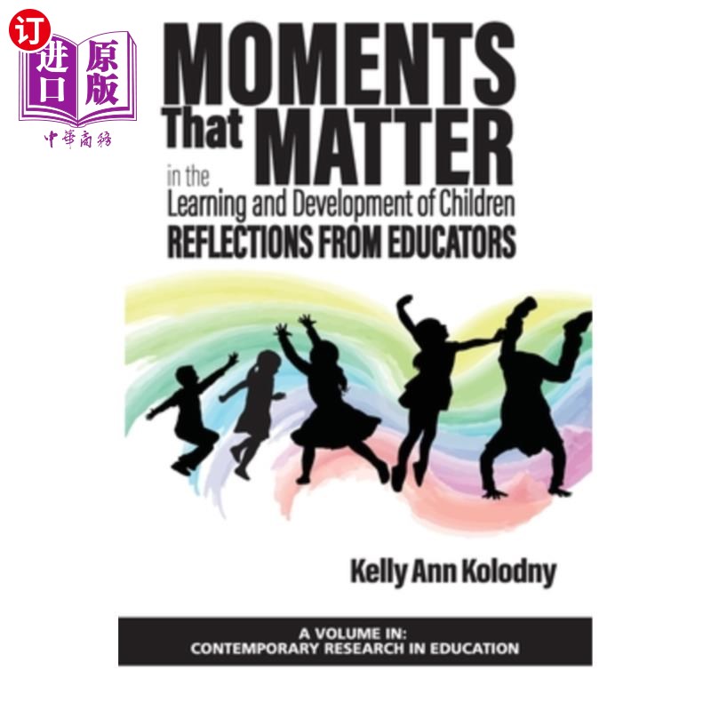 海外直订Moments That Matter in the Learning and Development of Children: Reflections fro 儿童学习与发展的关键时刻: