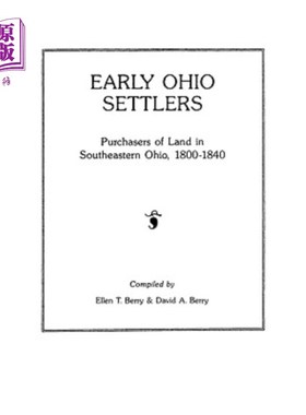 海外直订Early Ohio Settlers. Purchasers of Land in Southeastern Ohio, 1800-1840 早期的俄亥俄定居者俄亥俄州东南部土