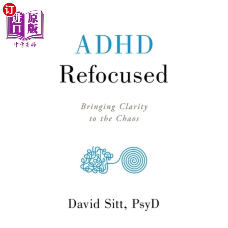 海外直订医药图书ADHD Refocused: Bringing Clarity to the Chaos 注意力缺陷多动症重新聚焦:让混乱变得清晰