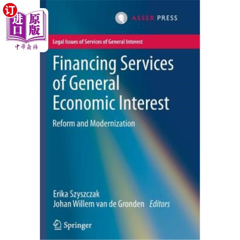 海外直订Financing Services of General Economic Interest: Reform and Modernization 一般经济利益的金融服务：改革与现