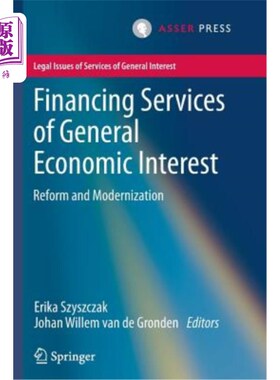 海外直订Financing Services of General Economic Interest: Reform and Modernization 一般经济利益的金融服务：改革与现