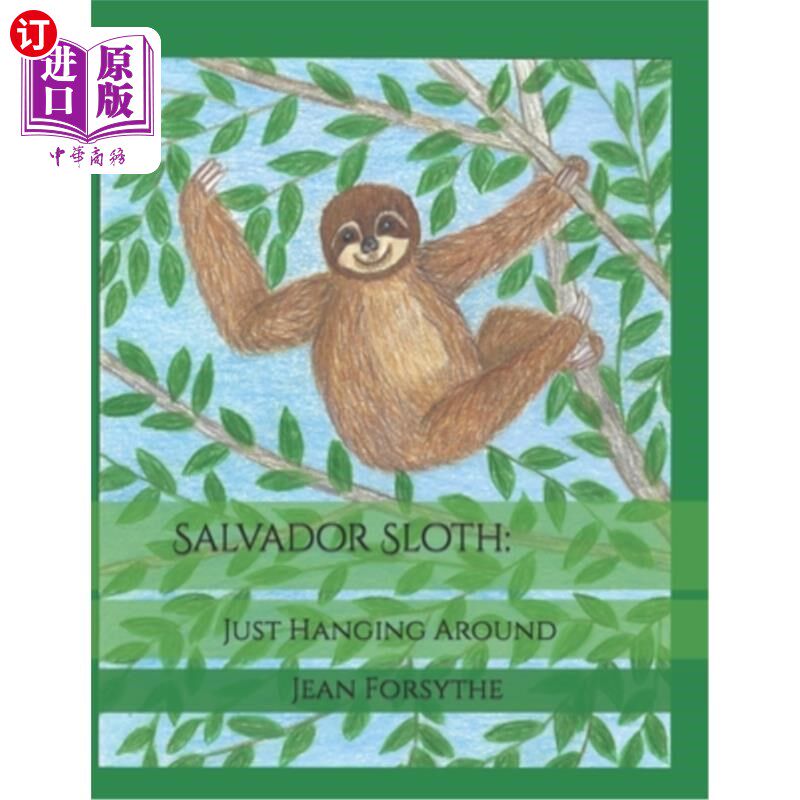 海外直订Salvador Sloth: : Just Hanging Around 萨尔瓦多·斯洛斯:“只是四处闲逛。