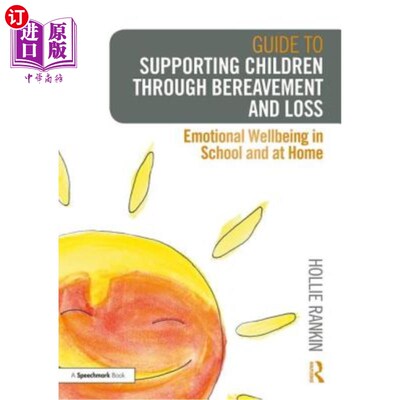 海外直订Guide to Supporting Children Through Bereavement and Loss: Emotional Wellbeing i 帮助孩子度过丧亲之痛:在学