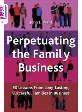 海外直订Perpetuating the Family Business: 50 Lessons Learned from Long Lasting, Successf 延续家族企业:从长期成功的