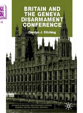 海外直订Britain and the Geneva Disarmament Conference 英国和日内瓦裁军会议