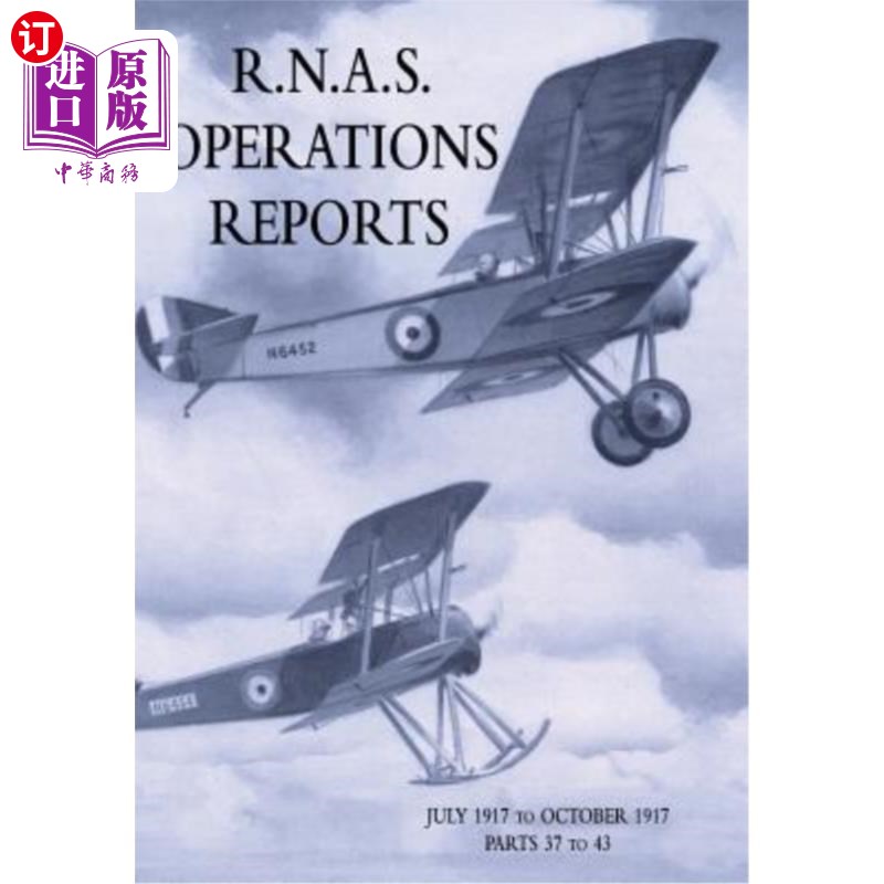 海外直订R.N.A.S. Operations Reports: Volume 2: July 1917 to October 1917 Parts 37 to 43 R.N.A.S.运营报