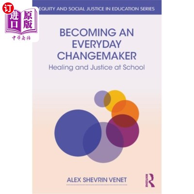 海外直订Becoming an Everyday Changemaker: Healing and Justice at School 成为每天的变革者：学校的治愈与正义
