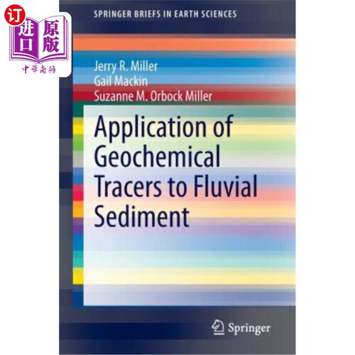 海外直订Application of Geochemical Tracers to Fluvial Sediment 地球化学示踪剂在河流沉积物中的应用