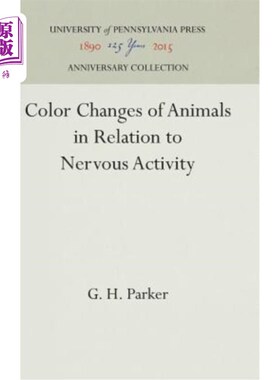 海外直订Color Changes of Animals in Relation to Nervous Activity 动物颜色变化与神经活动的关系