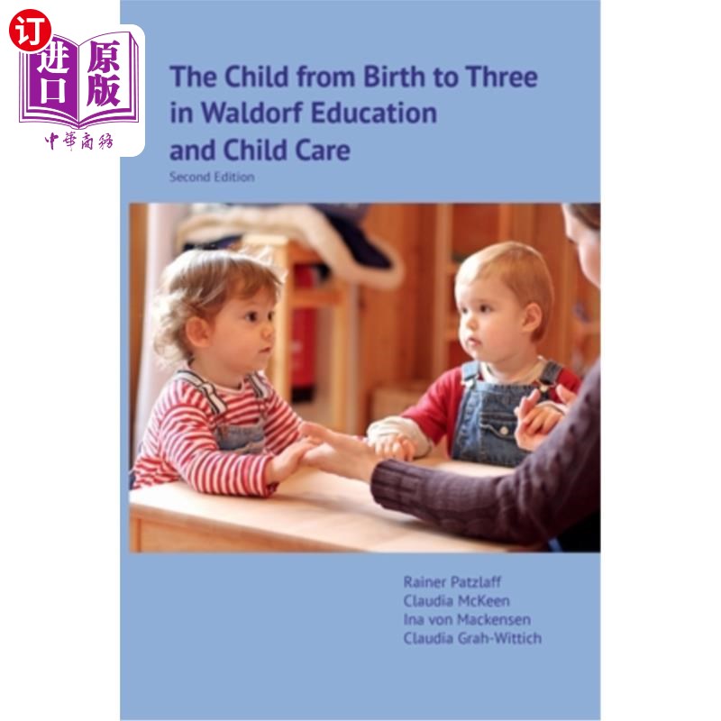 海外直订The Child from Birth to Three in Waldorf Education and Child Care: Second Editio 《华德福教育与儿童保育中从