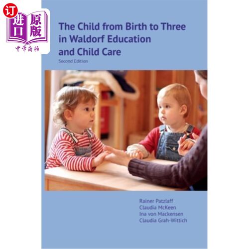 海外直订The Child from Birth to Three in Waldorf Education and Child Care: Second Editio 《华德福教育与儿童保育中从