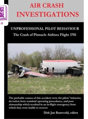 海外直订AIR CRASH INVESTIGATIONS - UNPROFESSIONAL PILOT BEHAVIOUR - Crash of Pinnacle Ai 空难调查-不专业的飞行员行