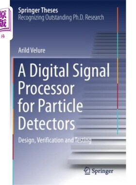 海外直订A Digital Signal Processor for Particle Detectors: Design, Verification and Test 用于粒子探测器的数字信号处