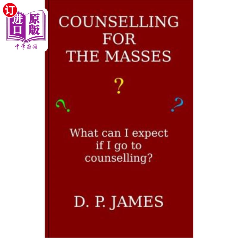 海外直订医药图书Counselling for the Masses: What can I expect if I go to counselling? 群众咨询：如果我去咨询，我能