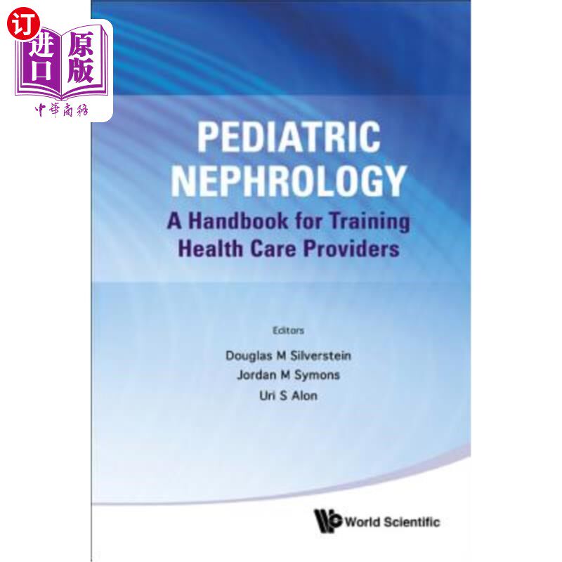 海外直订医药图书Pediatric Nephrology: A Handbook for Training Health Care Providers 儿科肾脏病：培训保健人员的手册