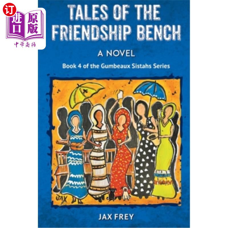 海外直订Tales of the Friendship Bench, Book 4 of the Gumbeaux Sistahs Novels 《友谊板凳的故事》，《Gumbeaux Sistahs