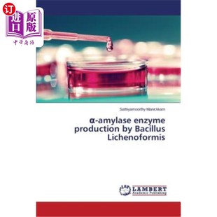 Production Bacillus 海外直订 地衣芽孢杆菌产淀粉酶 Enzyme Lichenoformis 研究 Amylase