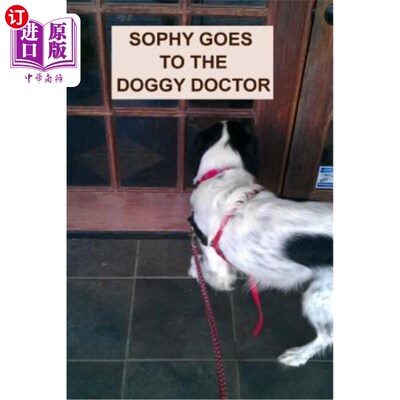 海外直订Sophy Goes To The Doggy Doctor 苏菲去看狗狗医生