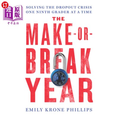 海外直订The Make-Or-Break Year: Solving the Dropout Crisis One Ninth Grader at a Time 成败之年:一次解决一个九年级学