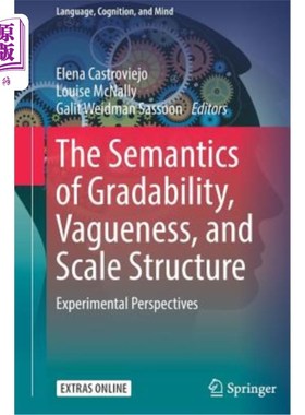 海外直订The Semantics of Gradability, Vagueness, and Scale Structure: Experimental Persp 可分级性、模糊性和尺度结构