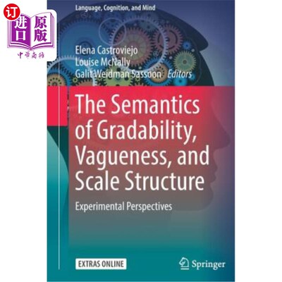 海外直订The Semantics of Gradability, Vagueness, and Scale Structure: Experimental Persp 可分级性、模糊性和尺度结构