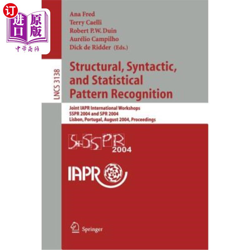 海外直订Structural, Syntactic, and Statistical Pattern Recognition: Joint Iapr Internati 结构、句法和统计模式识别: