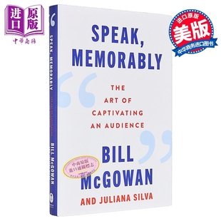 言之难忘 打动观众的艺术 Speak Memorably The Art of Captivating an Audience 英文原版 Bill McGowan【中商原版】