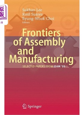 海外直订Frontiers of Assembly and Manufacturing: Selected Papers from ISAM 2009