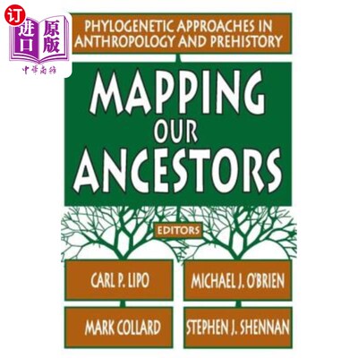 海外直订Mapping Our Ancestors: Phylogenetic Approaches in Anthropology and Prehistory 绘制我们的祖先:人类学和史前的