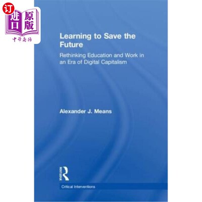 海外直订Learning to Save the Future: Rethinking Education and Work in an Era of Digital  学习拯救未来：重新思考数字