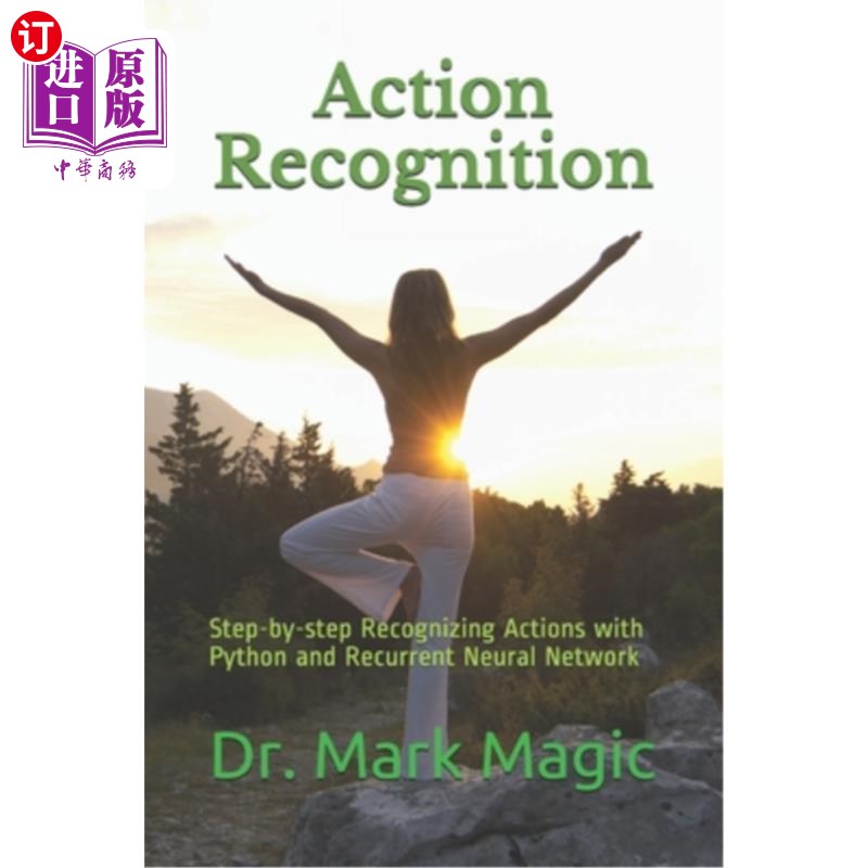 海外直订Action Recognition: Step-by-step Recognizing Actions with Python and Recurrent N 动作识别:用Pyth