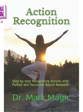 海外直订Action Recognition: Step-by-step Recognizing Actions with Python and Recurrent N 动作识别:用Pyth