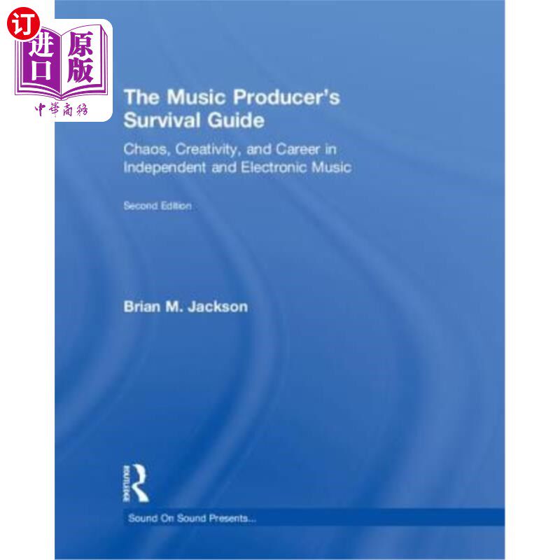 海外直订The Music Producer's Survival Guide: Chaos, Creativity, and Career in Independen 音乐制作人的生存指南:独立