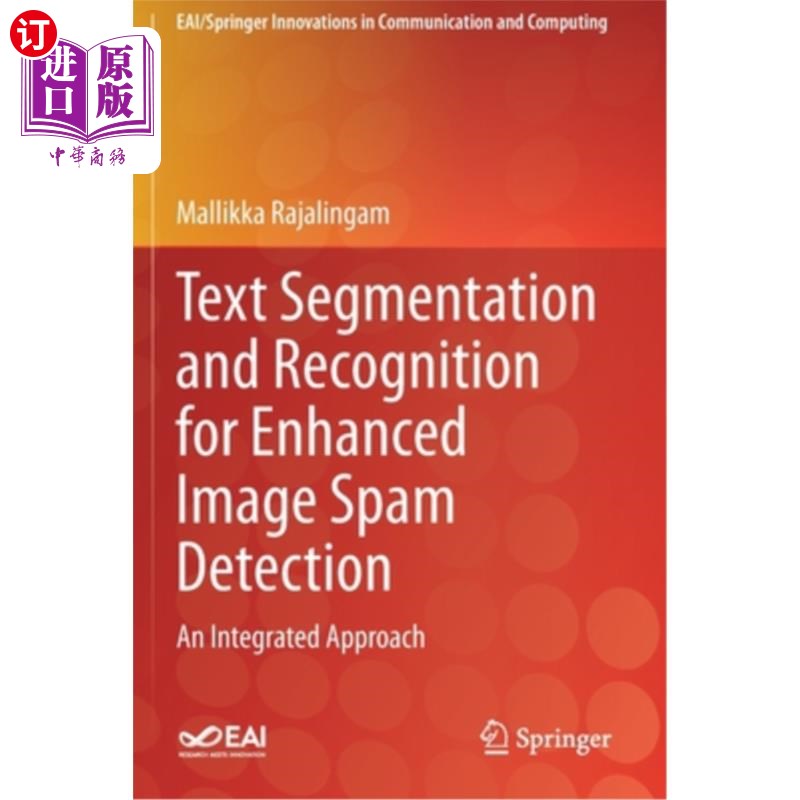 海外直订Text Segmentation and Recognition for Enhanced Image Spam Detection: An Integrat 增强图像垃圾检测中的文本分割与