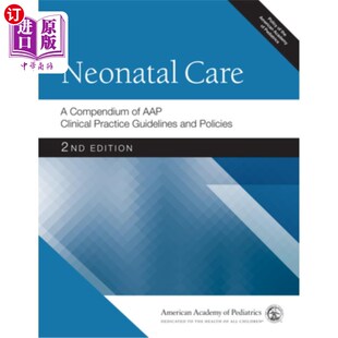 海外直订医药图书Neonatal Care: A Compendium of Aap Clinical Practice Guidelines and Policies 新生儿护理:Aap临床实践